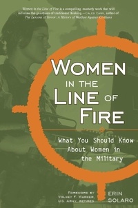 Erin Solaro - Women in the Line of Fire - What You Should Know About Women in the Military.