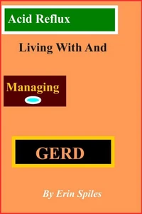 Acid Reflux Living With And Managing GERD