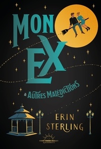 Erin Sterling - Mon ex & autres malédictions.