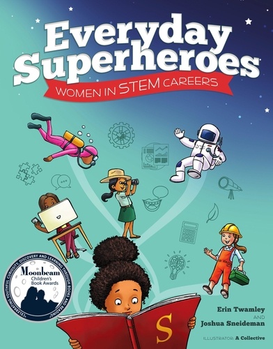  Erin Twamley et  Joshua Sneideman - Everyday Superheroes: Women in STEM Careers.