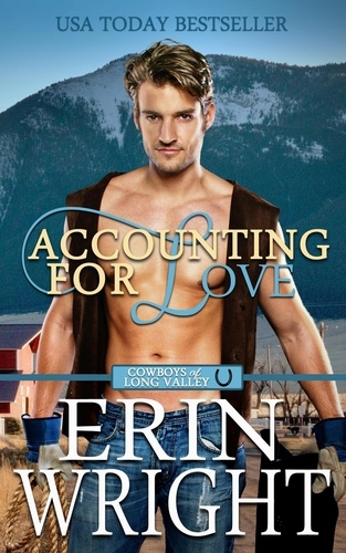  Erin Wright - Accounting for Love: A Contemporary Western Romance Novel - Cowboys of Long Valley Romance, #1.