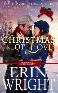  Erin Wright - Christmas of Love: A Small Town Holiday Western Romance - Cowboys of Long Valley Romance, #5.