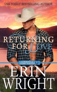  Erin Wright - Returning for Love: A Second Chance Western Romance - Cowboys of Long Valley Romance, #4.