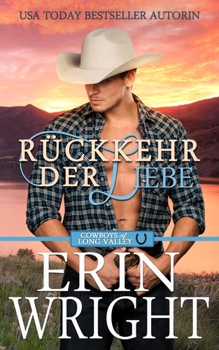  Erin Wright et  Maureen F - Rückkehr der Liebe: Eine Zweite Chance für den Cowboy - Cowboys von Long Valley Liebesroman, #4.