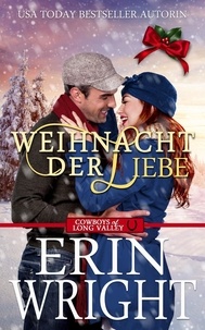  Erin Wright et  Maureen F - Weihnacht der Liebe: Der Cowboy Allein Unterm Mistelzweig - Cowboys von Long Valley Liebesroman, #5.