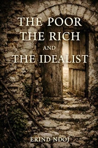 The Poor, The Rich, and The Idealist