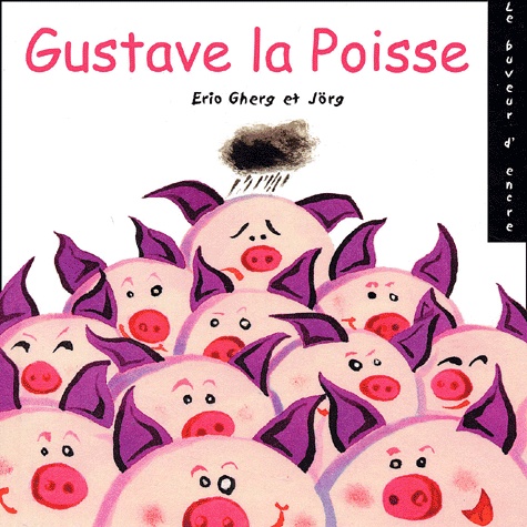 Erio Gherg et  Jörg - Gustave la Poisse - Les animaux de la ferme Cauchois.