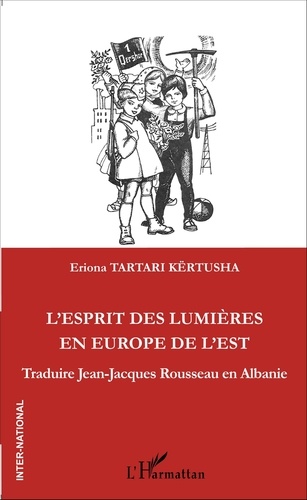 L'esprit des Lumières en Europe de l'Est. Traduire Jean-Jacques Rousseau en Albanie