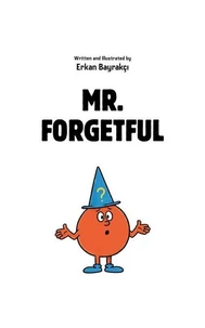 Mr. Forgetful
