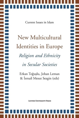 Erkan Toguslu et Johan Leman - New Multicultural Identities in Europe - Religion and Ethnicity in Secular Societies.