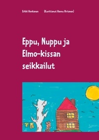 Erkki Honkanen - Eppu, Nuppu ja Elmo-kissan seikkailut.