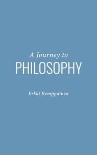 Erkki Kemppainen - A Journey to Philosophy.