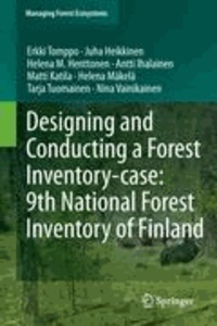 Erkki Tomppo et Juha Heikkinen - Designing and Conducting a Forest Inventory - case: 9th National Forest Inventory of Finland.