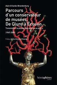 Parcours d'un conservateur de musées, de Cluny à Ecouen