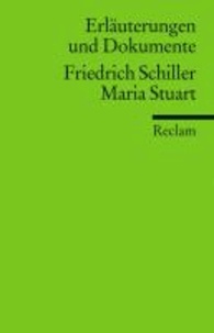 Erläuterungen und Dokumente zu Friedrich Schiller: Maria Stuart.