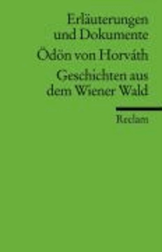 Erläuterungen und Dokumente zu Ödön von Horváth: Geschichten aus dem Wiener Wald.