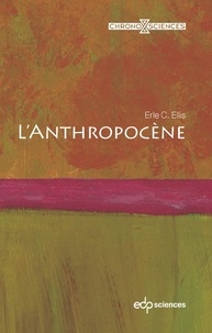 Erle C. Ellis et Alan Rodney - L’Anthropocène.