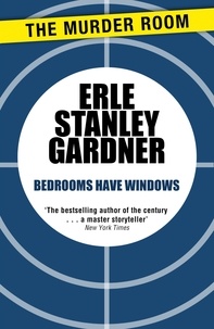 Erle Stanley Gardner - Bedrooms Have Windows.