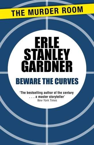 Erle Stanley Gardner - Beware the Curves.