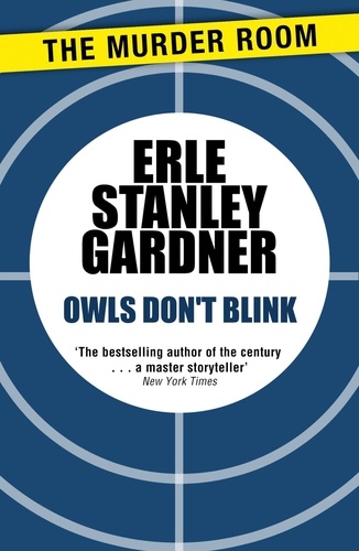 Erle Stanley Gardner - Owls Don't Blink.