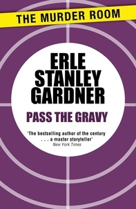 Erle Stanley Gardner - Pass the Gravy.
