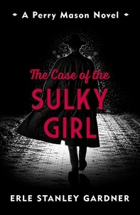 Erle Stanley Gardner - The Case of the Sulky Girl - A Perry Mason novel.