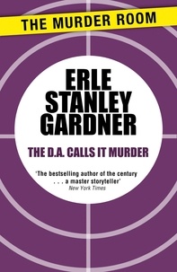 Erle Stanley Gardner - The D.A. Calls it Murder.