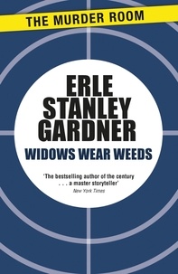 Erle Stanley Gardner - Widows Wear Weeds.
