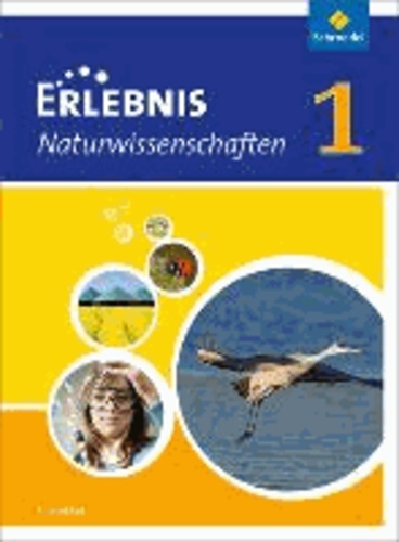 Erlebnis Naturwissenschaften 1. Schülerband. Ausgabe für Luxemburg - Ausgabe 2013.