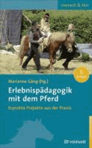 Erlebnispädagogik mit dem Pferd - Erprobte Projekte aus der Praxis.