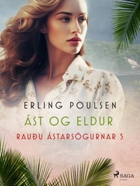 Erling Poulsen et Skúli Jensson - Ást og eldur (Rauðu ástarsögurnar 5).