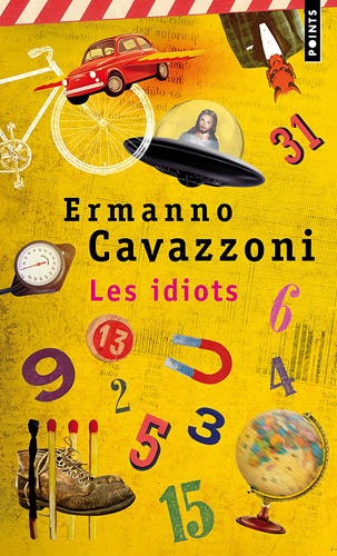 Ermanno Cavazzoni - Les idiots - (Petites vies).