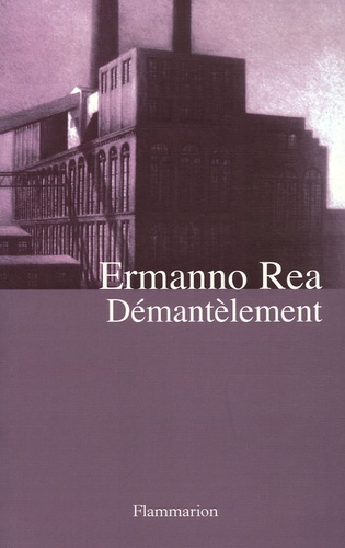 Ermanno Rea - Démantèlement.