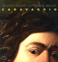 Ermanno Zoffili - Caravaggio - La Première méduse.