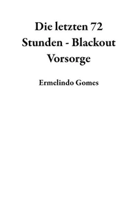 Die letzten 72 Stunden - Blackout Vorsorge