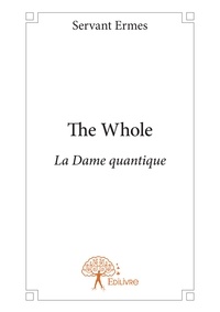 Ermes Servant - The whole - La Dame quantique.