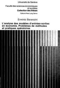 Erminio Baranzini - L'analyse des modèles d'entrées-sorties en économie - Problèmes de méthodes et pratiques opératoires.