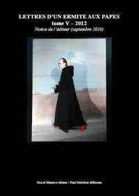 Lettres d'un ermite aux papes : Florilège du Tome V