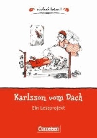 Erna Hattendorf - Karlsson vom Dach - Ein Leseprojekt nach dem gleichnamigen Kinderbuch von Astrid Lindgren. Arbeitsbuch mit Lösungen. einfach lesen! -  für Leseeinsteiger.