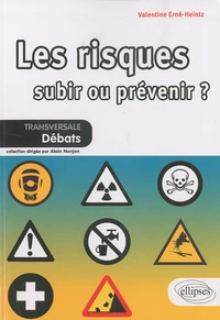 Les risques : subir ou prévenir ?