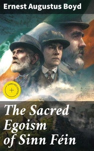 The Sacred Egoism of Sinn Féin