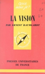 Ernest Baumgardt et Paul Angoulvent - La vision.