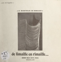 Ernest Belly et Lucien Deschamps - De limaille en rimaille....