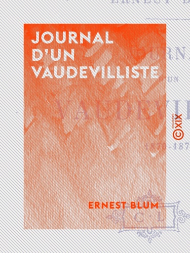 Journal d'un vaudevilliste. 1870-1871