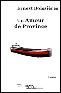 Ernest Boissières - Un amour de province.