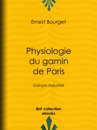 Ernest Bourget et Louis Marckl - Physiologie du gamin de Paris - Galopin industriel.