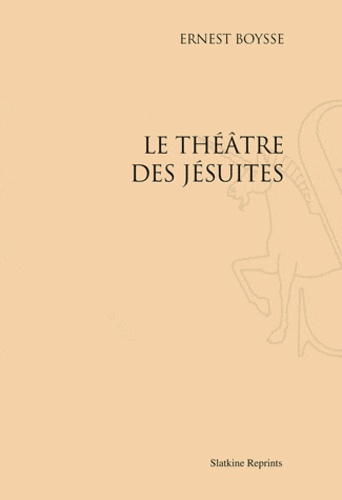 Ernest Boysse - Le théâtre des jésuites.