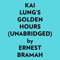  Ernest Bramah et  AI Marcus - Kai Lung’s Golden Hours (Unabridged).