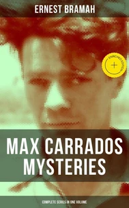 Max Carrados Mysteries - Complete Series in One Volume