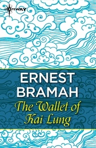 Ernest Bramah - The Wallet of Kai Lung.
